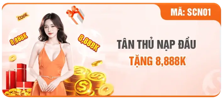 Sc88a2 Hội viên mới nạp đầu tặng tối đa 8.888k